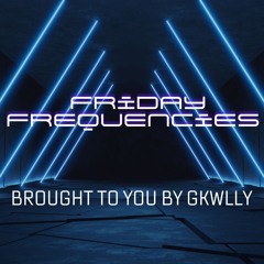 Friday Frequencies