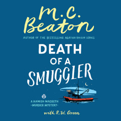 Death of a Smuggler By  M. C. Beaton, R.W. Green, Read By David Monteath (Audiobook Excerpt)
