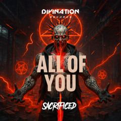 ALL OF YOU - Sacrificed -