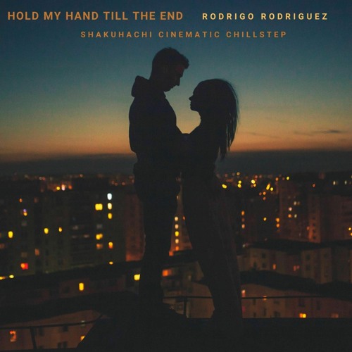 Hold My Hand Till The End