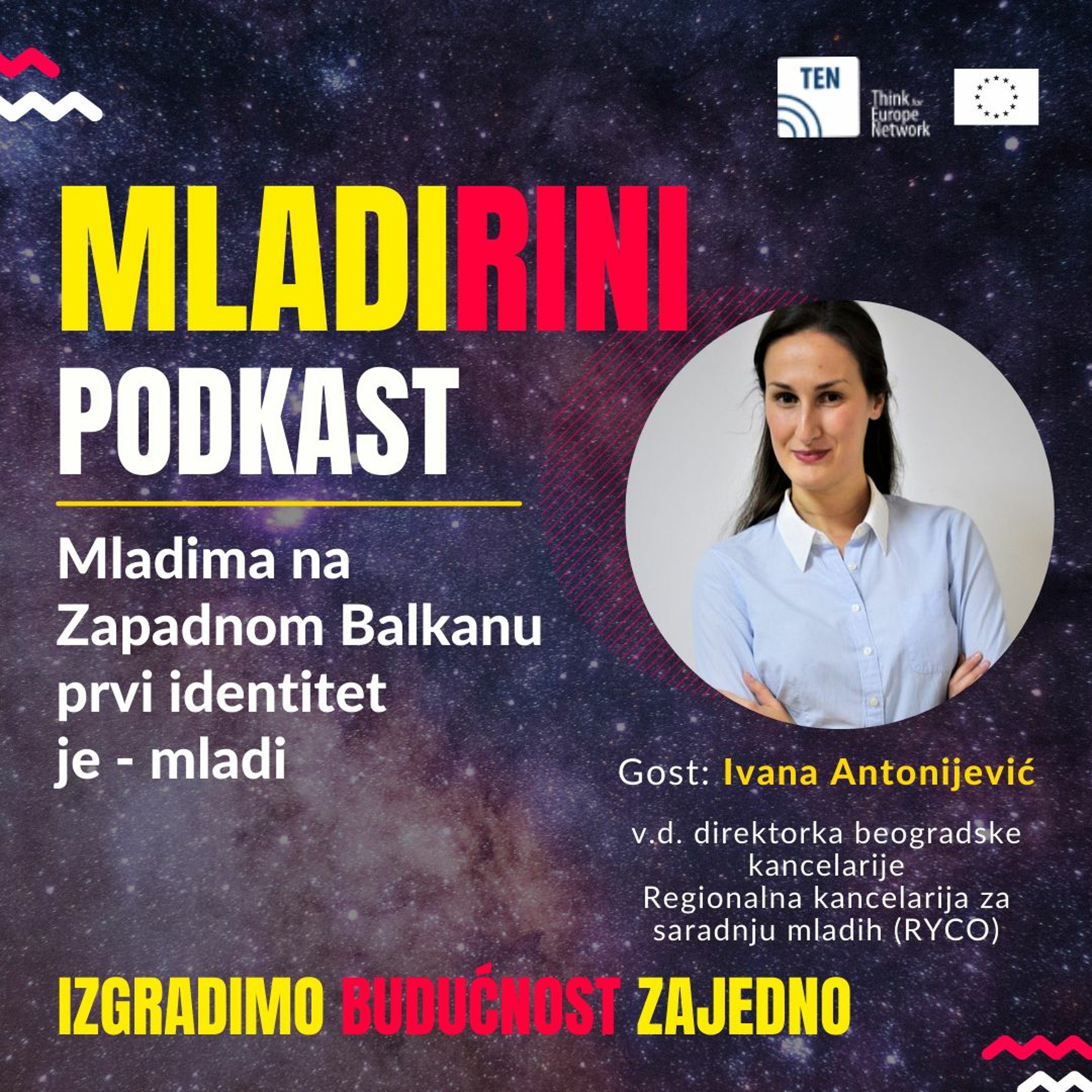 E10_Ivana Antonijević: Mladima na Zapadnom Balkanu prvi identitet  je - mladi episode artwork