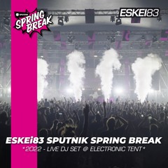 ESKEi83 - SPUTNIK SPRING BREAK 2022 (LIVE SET)