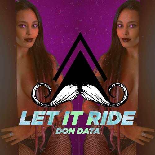 Don Data - Let It Ride (Original Mix)[MUSTACHE CREW RECORDS]