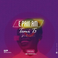 Temi T3  x Jjdebusta -- E Pain Am.mp3