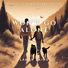 Wont Go Alone (RIP Duke)