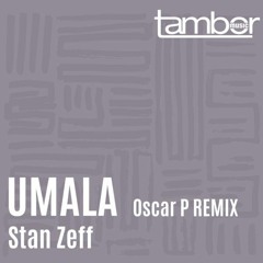 Stan Zeff -  Umala (Oscar P Afro Rework)