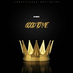 D - HAWK- GOOD TO ME (MASTER)
