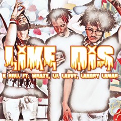 Like Dis ft. Woazy, Lil Lavvy, & Landry Lamar