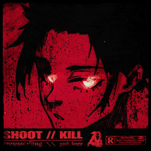 - SHOOT/KILL //prod. FENRIR