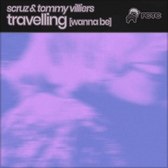 scruz & tommy villiers - travelling [wanna be]