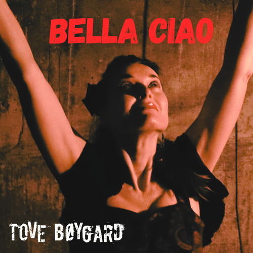 Stream Bella Ciao by Tove Bøygard | Listen online for free on SoundCloud