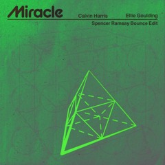 Miracle (Spencer Ramsay Bounce Edit)