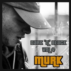 DARK 'N' BLACK VOL 4 - MURK