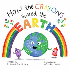 (PDF/ePub) How the Crayons Saved the Earth (5) - Monica Sweeney