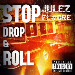 Julezthagawd x #DRE West Oakland - Stop Drop & Roll