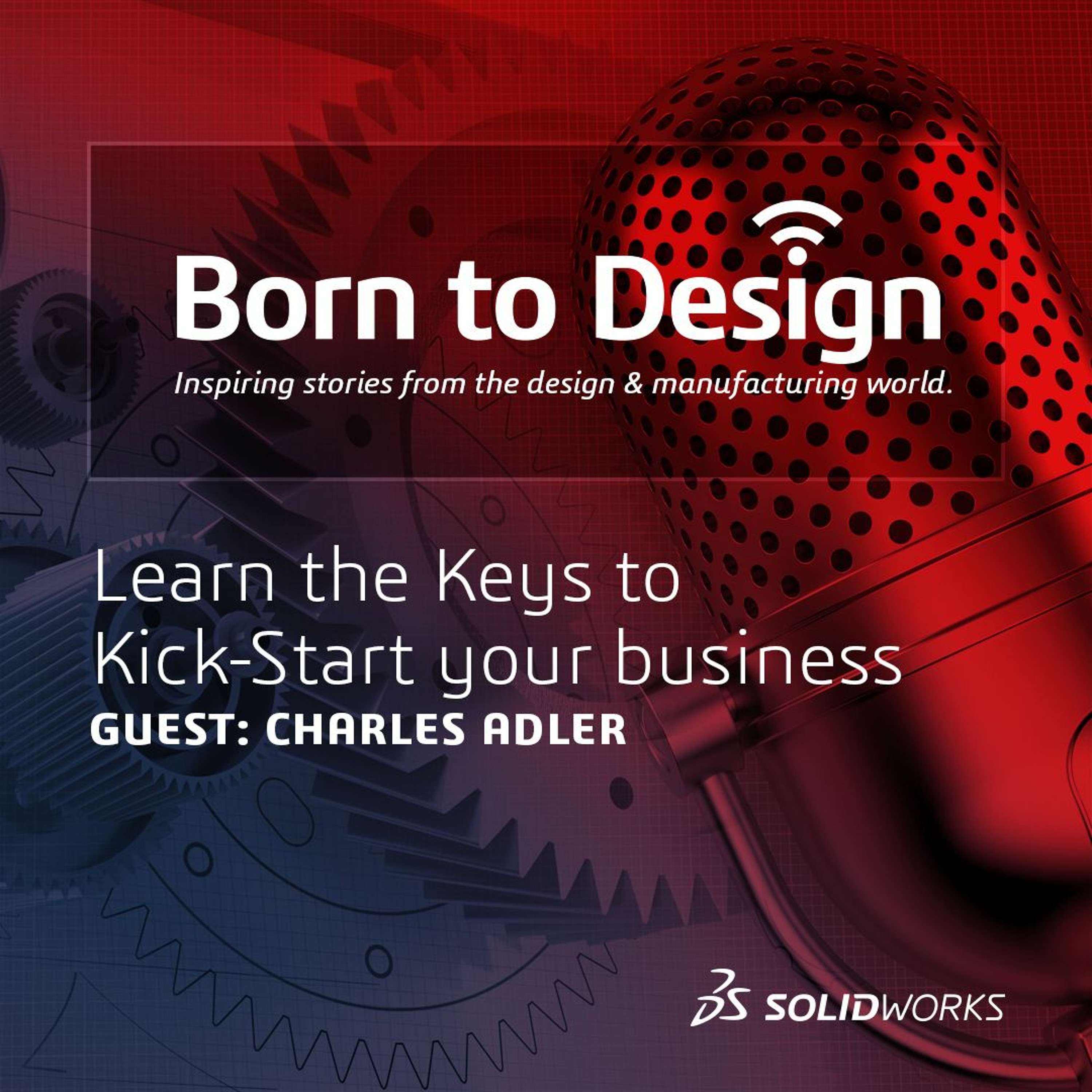 Born To Design - SOLIDWORKS Podcast