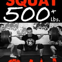 Read EPUB 📁 How To Squat 500 lbs. RAW: 12 Week Squat Program and Technique Guide (Ho