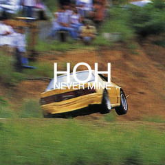 HOH- Never Mine