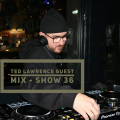 Ted Lawrence guest mix.......