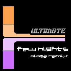 Ultimate - Few Nights (OLASE Remix)