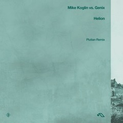 Mike Koglin vs. Genix - Helion (Plutian Remix)