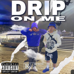 Drip On Me (ft.THE1)
