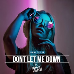 Jimmy Tailor - Don't Let Me Down