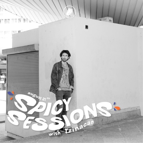 Spicy Sessions w/ Tzinacan #4