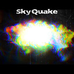 Sky Quake