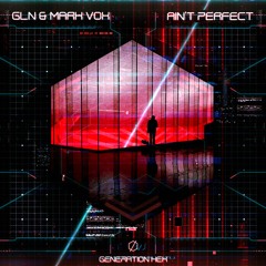GLN & Mark Vox - Ain't Perfect