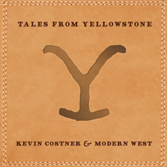Stream Kevin Costner & Modern West | Listen to Tales from Yellowstone  playlist online for free on SoundCloud