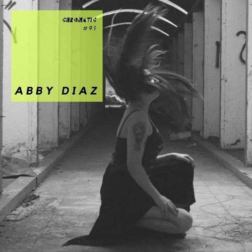 Chromatic Podcast 91 | Abby Diaz
