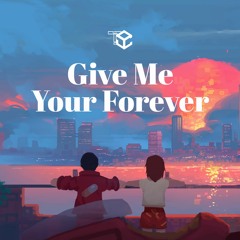 Give Me Your Forever
