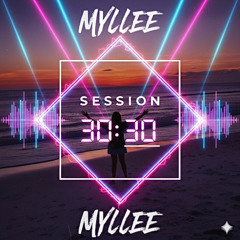 MYLLEE - SESSION 30:30 ( TECH HOUSE SET )