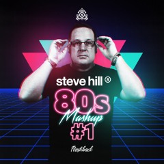 Steve Hill's 80s Mashup #1 (Podcast)