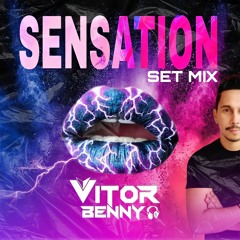 SENSATION ''SET MIX 2021 - VITOR BENNY
