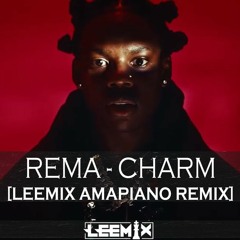 Rema - Charm (Leemix Amapiano Remix)