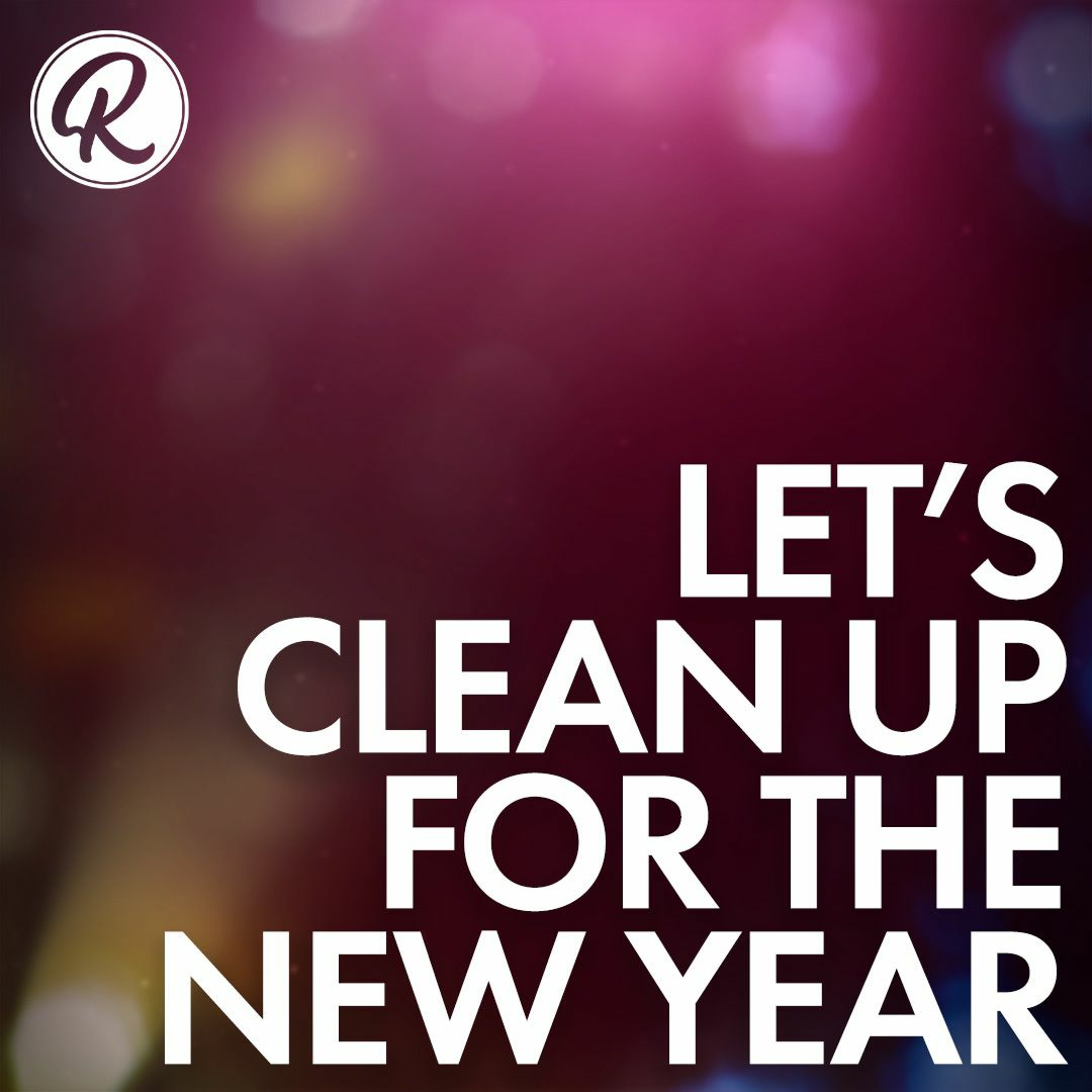 Let's Clean Up For The New Year - Pastor Lisa Outar - January 1, 2023 episode artwork