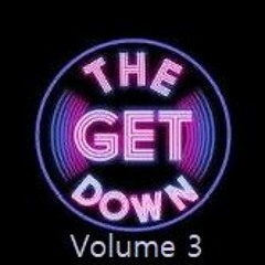 Get Down Vol 3