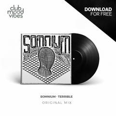 FREE DOWNLOAD: Somnium ─ Terrible (Original Mix) [CMVF125]