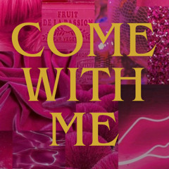 Come With Me Revised