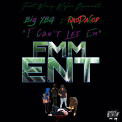 Big YBG x RikoDaGod- "I Can't Let Em"