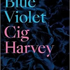 Open PDF Blue Violet by Cig Harvey,Jacoba Urist