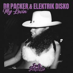 Premiere: Dr Packer & Elektrik Disko - My Lovin' [Fool's Paradise]