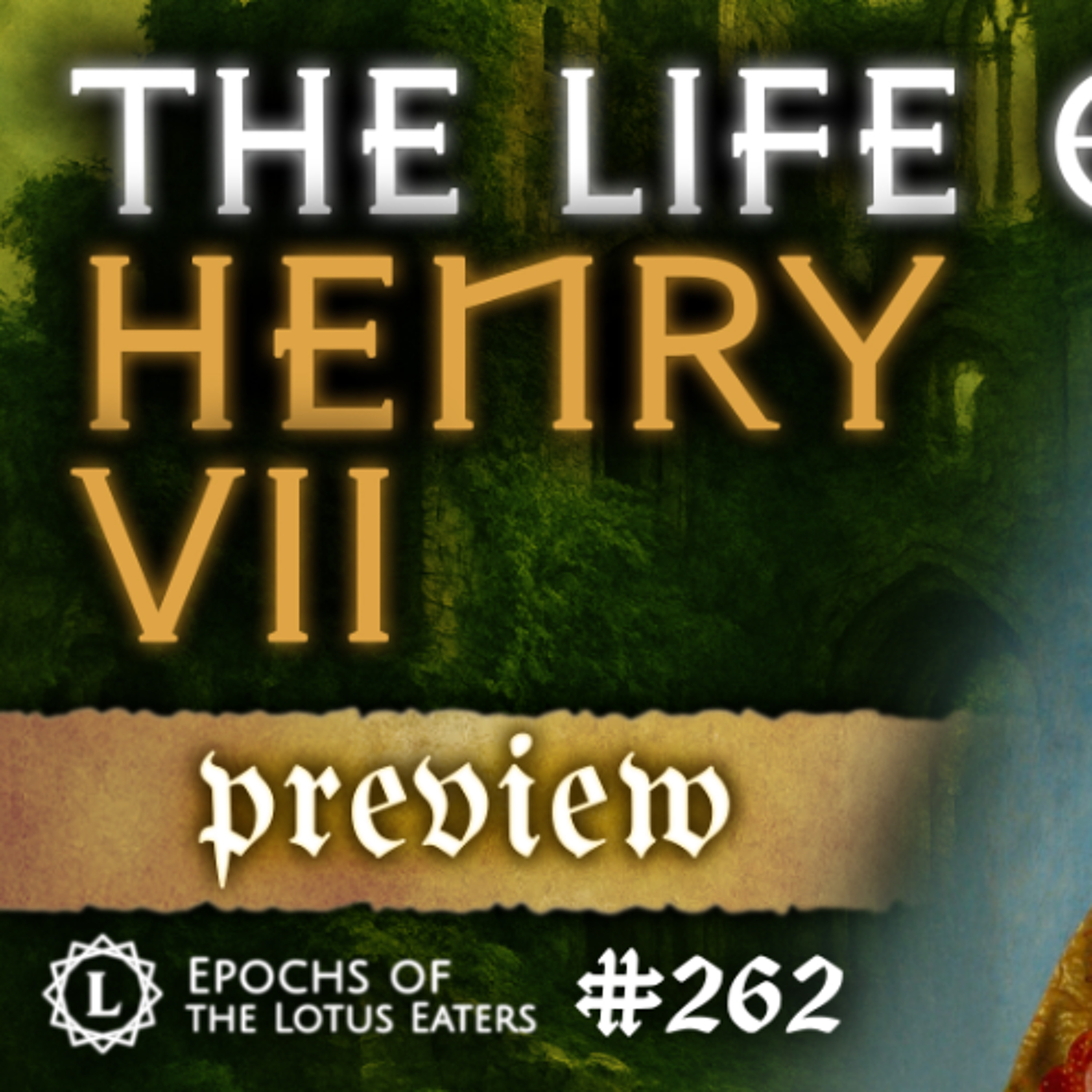 PREVIEW: Epochs #262 | The Life of Henry VII