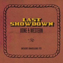 Uone & Western - Last Showdown (Desert Dwellers Remix)