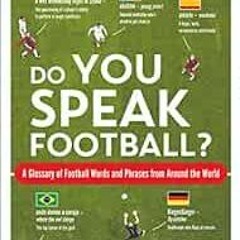 GET EBOOK EPUB KINDLE PDF Do You Speak Football?: A Glossary of Football Words and Ph