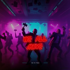We All Move (斧头帮)