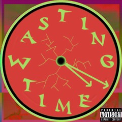Wasting Time (Prod. Retro Hills)