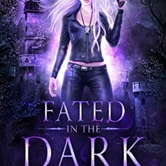 [Get] [PDF EBOOK EPUB KINDLE] Fated in the Dark: Fae Bureau of Investigation, Book 5 by  Scarlett We